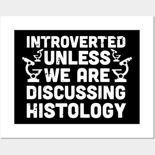 Introverted unless we are discussing histology - Histology saying - funny Histology Posters and Art